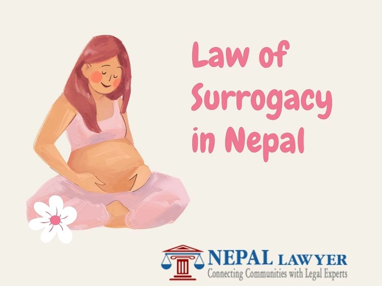 Surrogacy Law in Nepal: Legal Status, Regulations & Implications