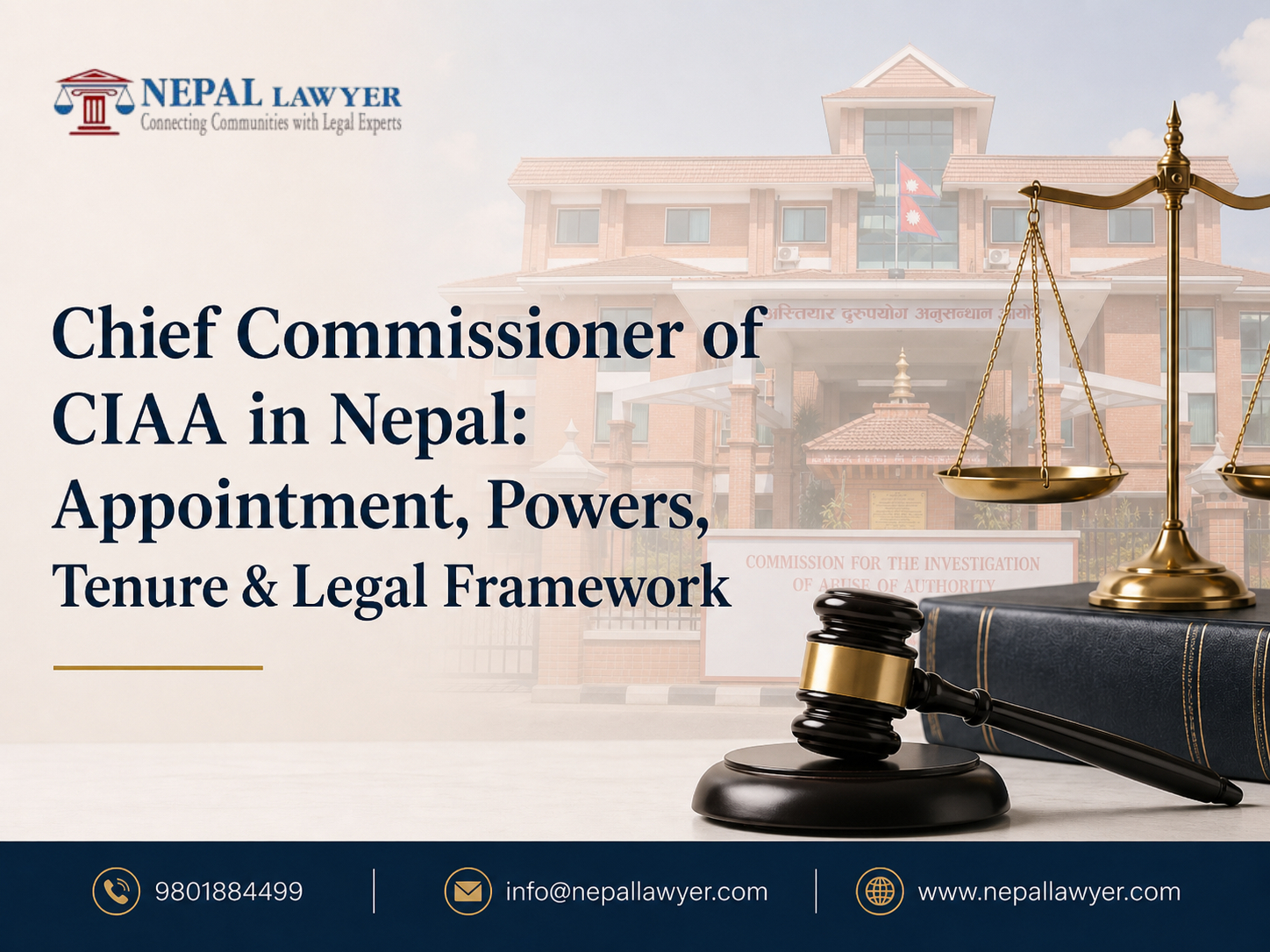 Chief Commissioner of CIAA " अख्तियार दुरुपयोग अनुसन्धान आयोग (CIAA) का प्रमुख आयुक्त " in Nepal : Appointment, Powers, Tenure & Legal Framework