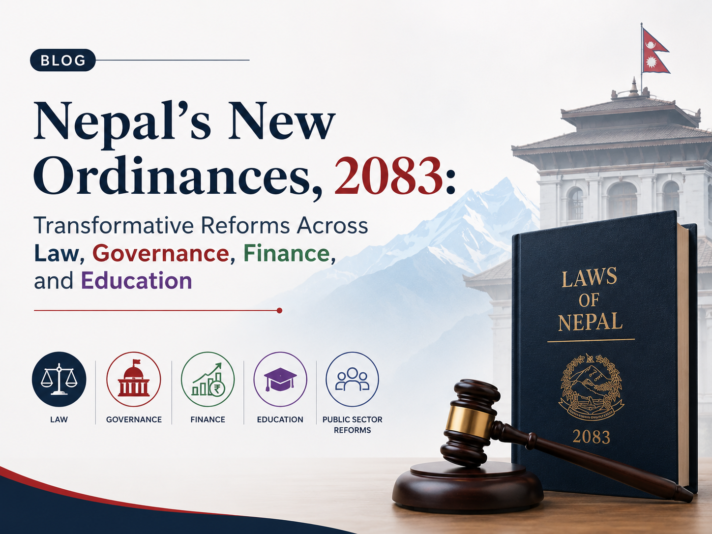 Nepal's New Ordinances, 2083: Transformative Reforms Across Law, Governance, Finance, and Education