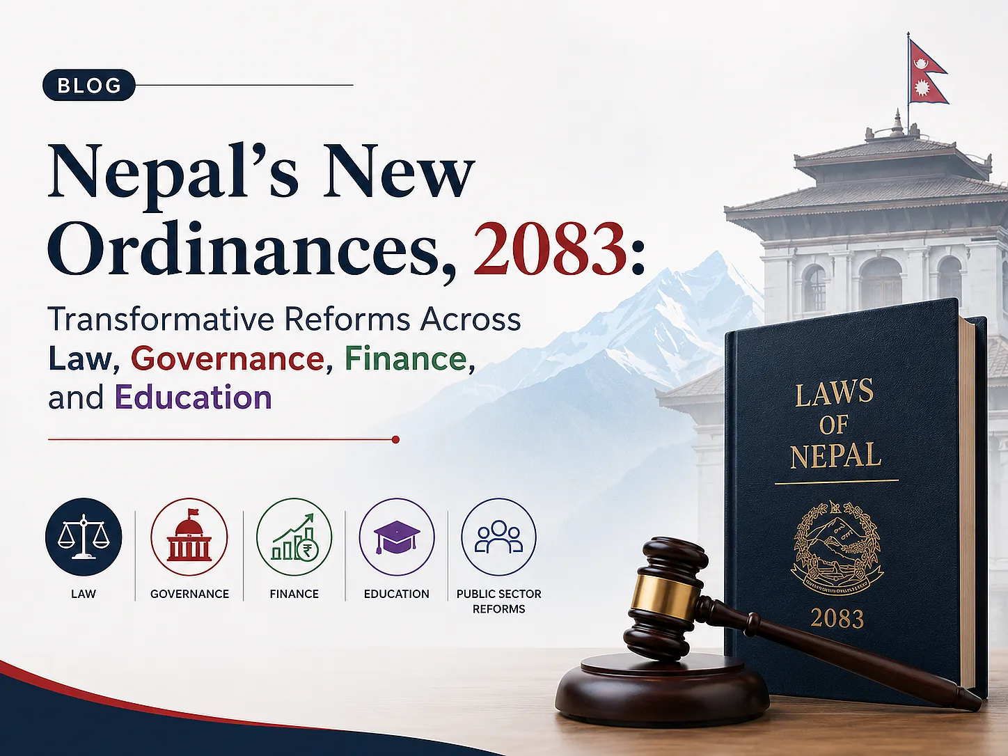 Nepal's New Ordinances, 2083: Transformative Reforms Across Law, Governance, Finance, and Education